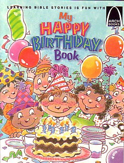My Happy Birthday Book (Arch Books Series)