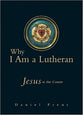 Why I Am a Lutheran