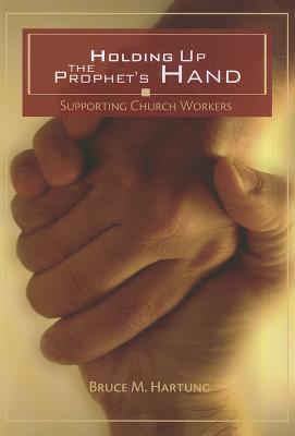 Holding Up the Prophets Hand