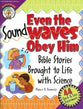 Even the Sound Waves Obey Him