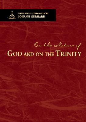 On the Nature of God and the Trinity (Theological Commonplaces Series)