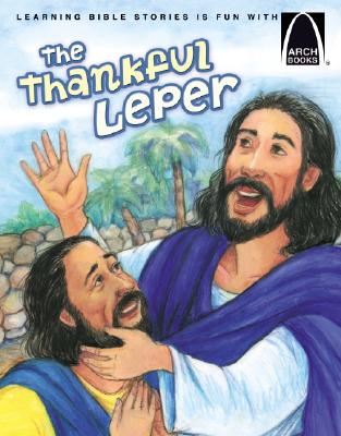 The Thankful Leper (Arch Books Series)