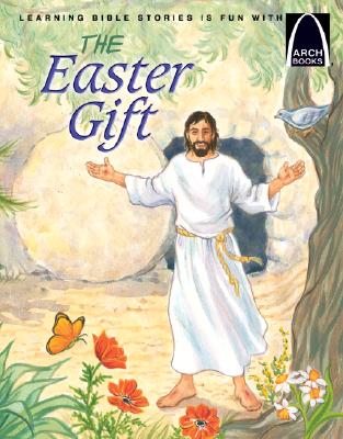 The Easter Gift (Arch Books Series)