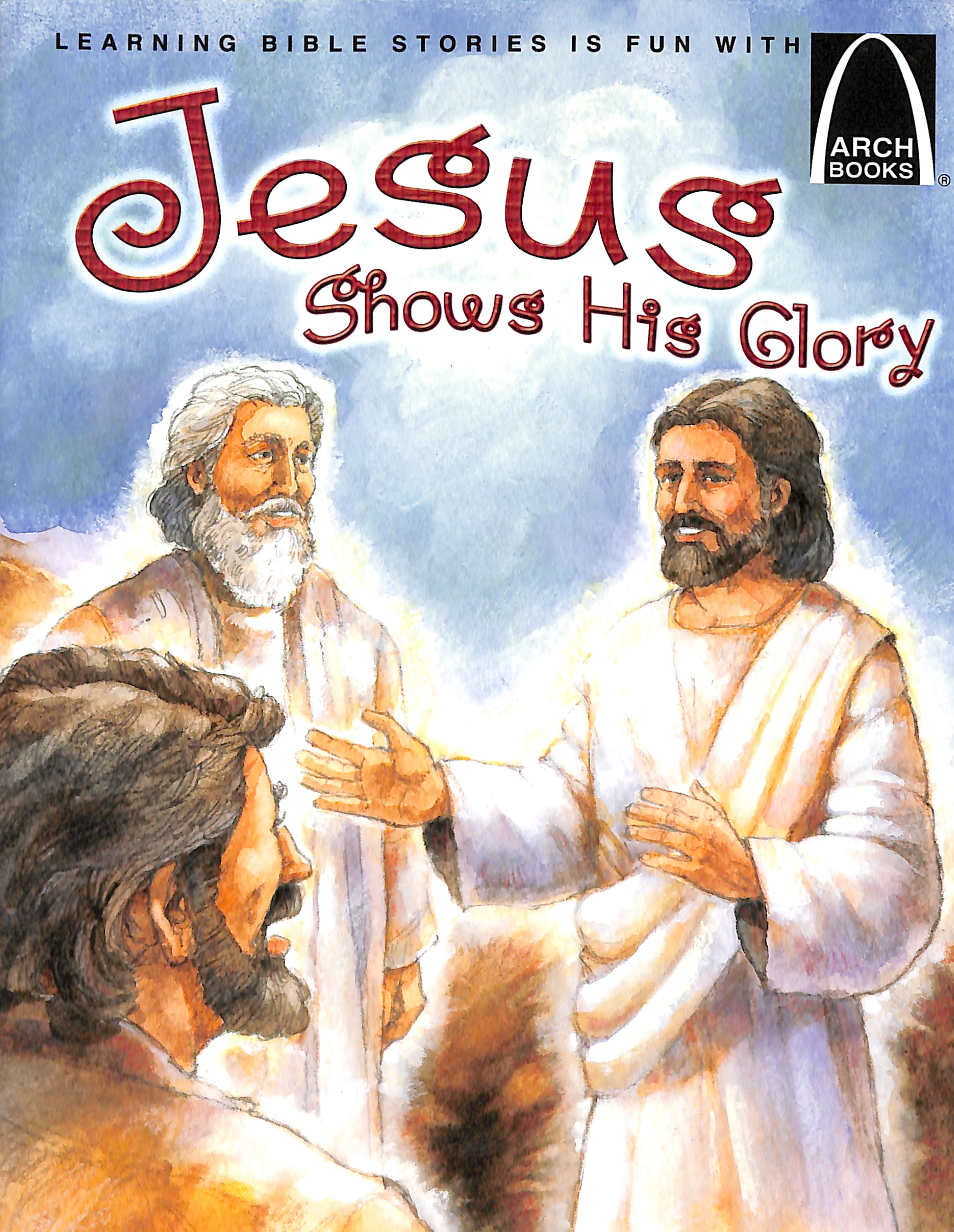 Jesus Shows His Glory (Arch Books Series)