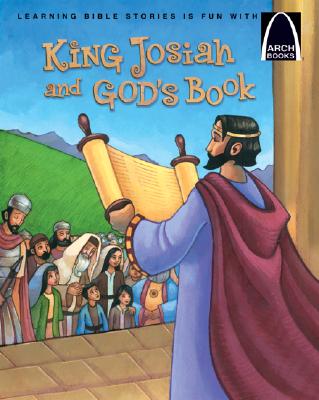 Arch Books: King Josiah and God's Book