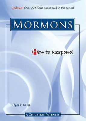 The Latter-Day Saints (How To Respond Series)