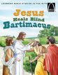 Jesus Heals Blind Bartimaeus (Arch Books Series)