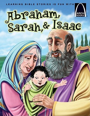 Abraham, Sarah and Isaac (Arch Books Series)