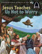 Jesus Teaches Us Not to Worry (Arch Books Series)