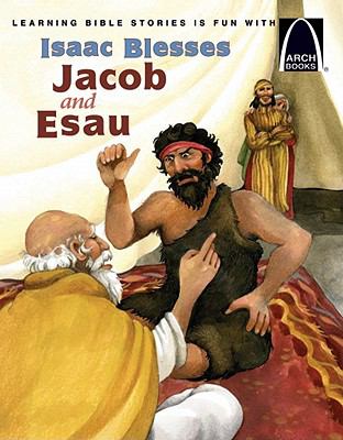 Issac Blesses Jacob and Esau (Arch Books Series)