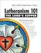 Lutheranism 101: The Lord's Supper