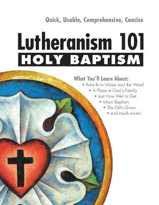 Lutheranism 101: Holy Baptism