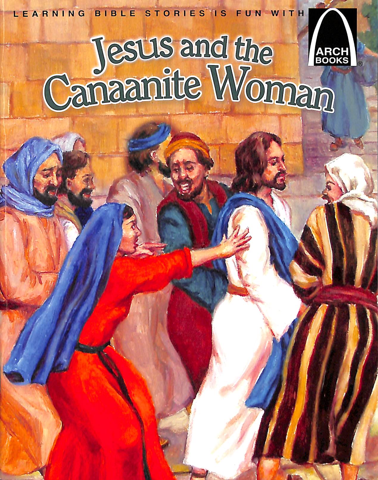 Jesus and the Canaanite Woman (Arch Books Series)