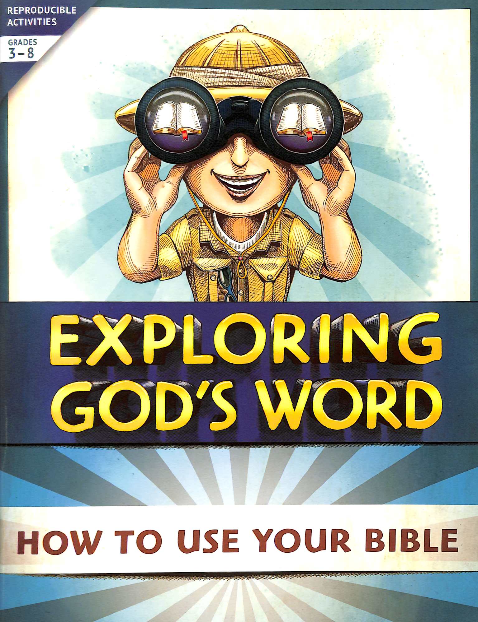 Exploring God's Word: How to Use Your Bible