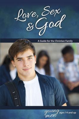 Love, Sex & God (Boys 14+) (Learning About Sex Series)