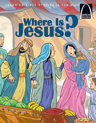 Where is Jesus? (Arch Books Series)