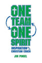 One Team, One Spirit: Inspiration For the Christian Coach
