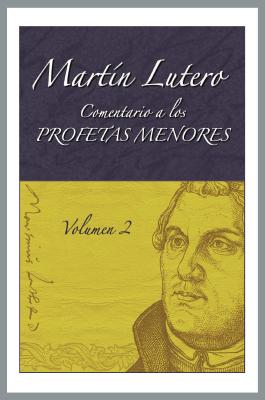 Comentario a Los Profetas Menores Vol. 2 (Commentary To The Minor Prophets Vol. 2) (Spanish)