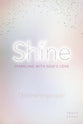 Shine: Sparkling With God's Love (6 Week Study For Teenage Girls)
