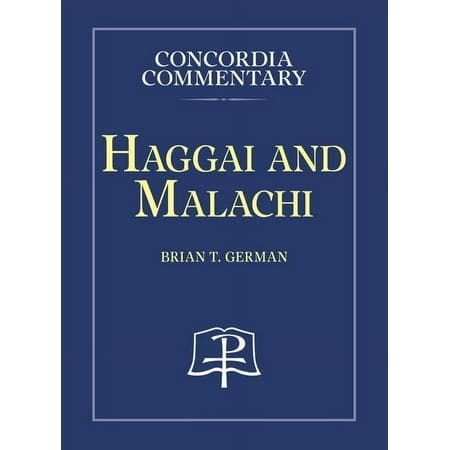 Haggai and Malachi (Concordia Commentary Series)