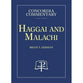 Haggai and Malachi (Concordia Commentary Series)