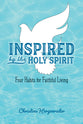Inspired By the Holy Spirit: Four Habits For Faithful Living (4 Sessions)