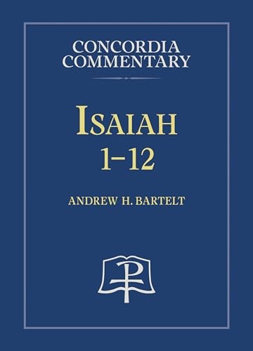 Isaiah 1-12 (Concordia Commentary Series)