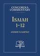 Isaiah 1-12 (Concordia Commentary Series)