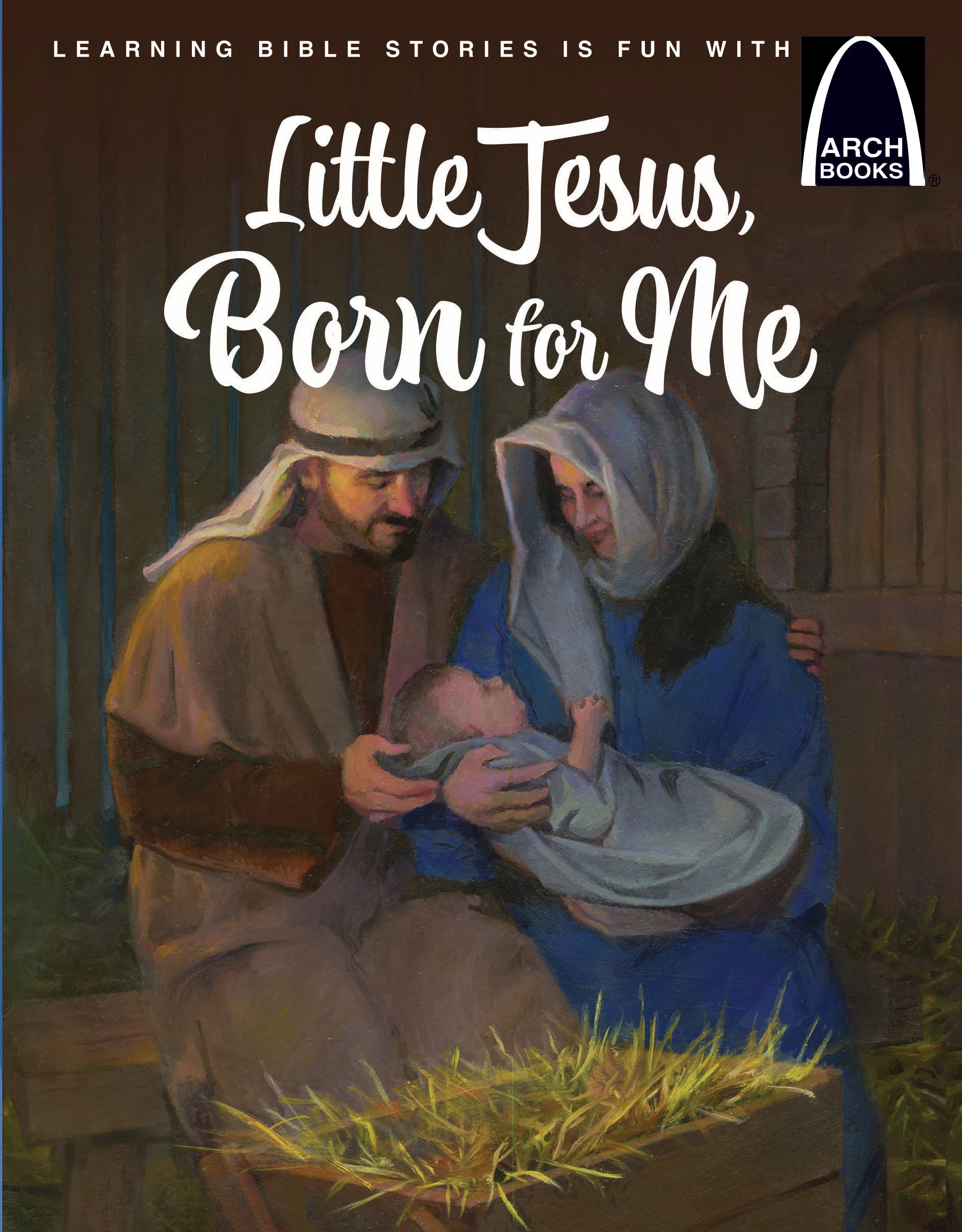 Little Jesus, Born For Me (Arch Books Series)