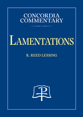 Lamentations (Concordia Commentary Series)