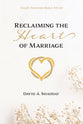 Reclaiming the Heart of Marriage (8 Session Bible Study)