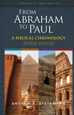 From Abraham to Paul (2nd Edition): A Biblical Chronology