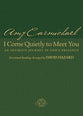 I Come Quietly to Meet You: An Intimate Journey in God's Presence (Formerly You Are My Hiding Place)