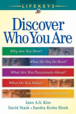 Discover Who You Are: Why Are You Here? What You Do Best? What Are You Passionate About? What Do You Value? What Are Your Priorities? (Lifekeys Series)