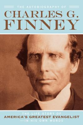 The Autobiography of Charles G Finney
