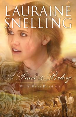 A Place to Belong (#03 in Wild West Wind Series)