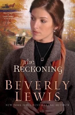 The Reckoning (#03 in Heritage Of Lancaster County Series)