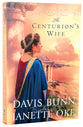 The Centurion's Wife (#1 in Acts Of Faith Series)