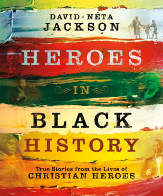 Heroes in Black History: True Stories From the Lives of Christian Heroes