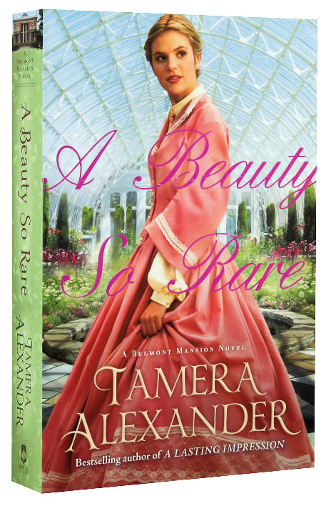 A Beauty So Rare (#02 in Belmont Mansion Series)