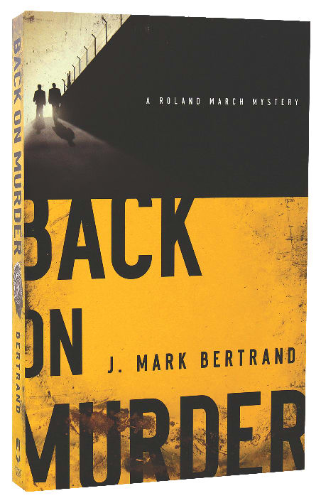 Back on Murder (#01 in A Roland March Mystery Series)