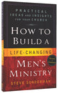 How to Build a Life-Changing Men's Ministry