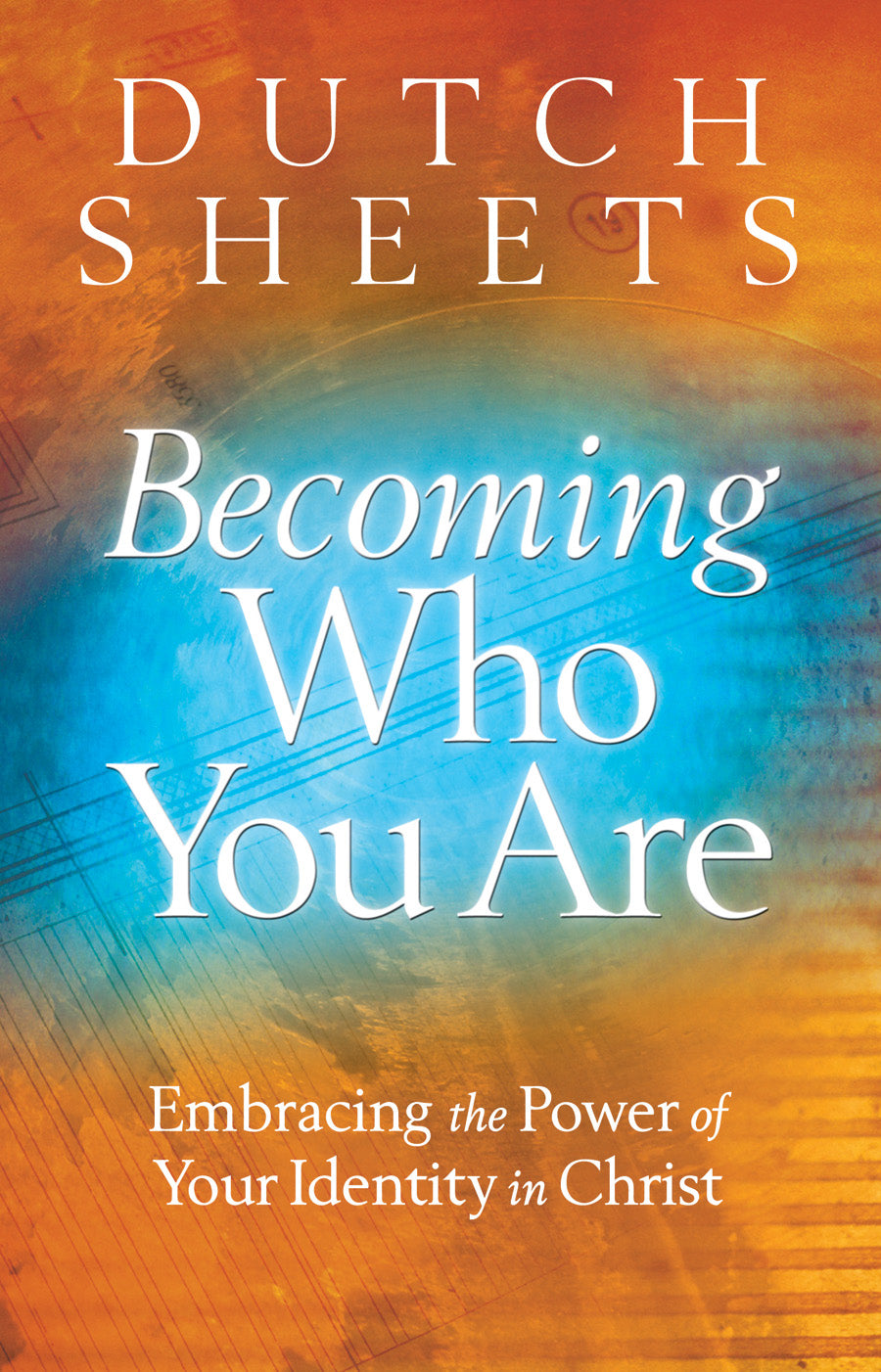 Becoming Who You Are: Embracing the Power of Your Identity in Christ (Originally Titled Roll Away Your Stone)