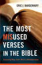 The Most Misused Verses in the Bible: Surprising Ways God's Word is Misunderstood