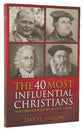 The 40 Most Influential Christians Who Shaped What We Believe Today