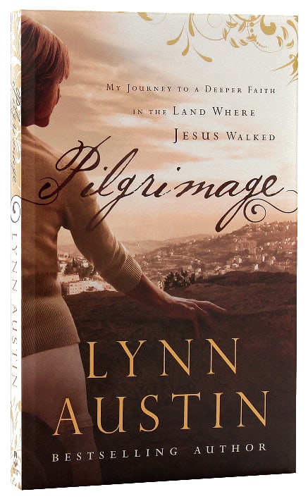 Pilgrimage: My Journey to a Deeper Faith in the Land Where Jesus Walked