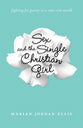 Sex and the Single Christian Girl: Fighting For Purity in a Rom-Com World