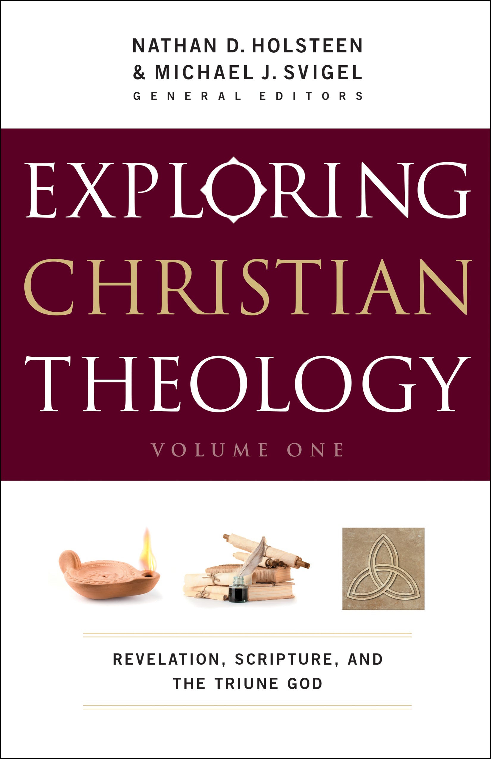 Exploring Christian Theology: Revelation, Scripture, and the Triune God (Volume 1)