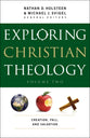 Exploring Christian Theology: Creation, Fall and Salvation (Volume 2)