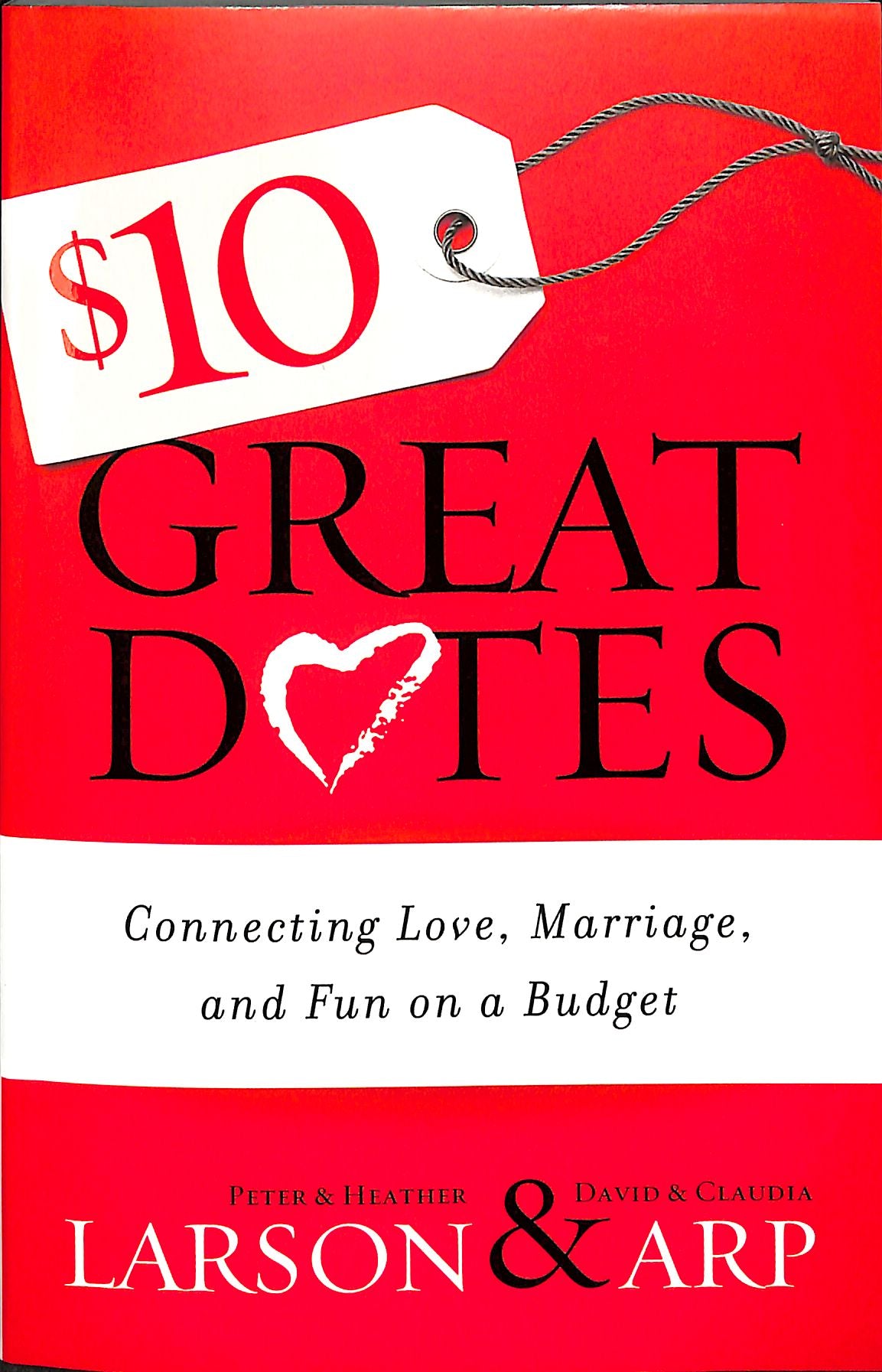 $10 Great Dates: Connecting Love, Marriage, and Fun on a Budget